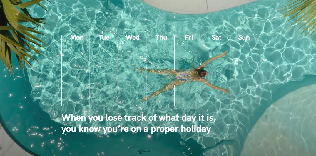 When you lose track of what day it is, you know you're on a proper holiday