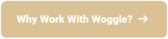 Why work with Woggle?
