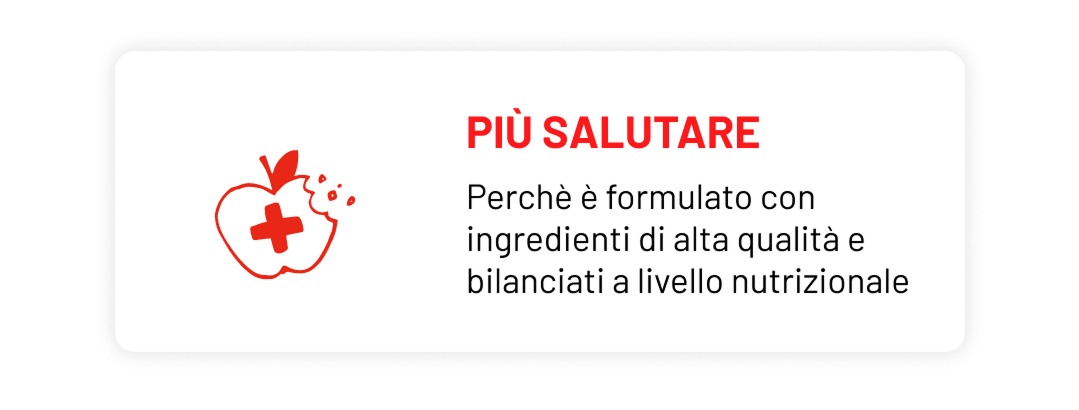 Più salutare | Perchè formulato con ingredienti di alta qualità e bilanciati a livello nutrizionale